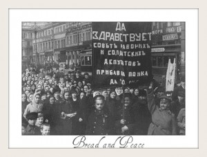 1917 Russian women strike for “bread and peace” in response to the death over 2 million Russian soldiers